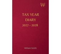 Tax Year Diary 2027-2028, With Table Of Contents And Page Numbers For Easy Navigation: Stylish Burgundy Cover | Small Business | Self Employed | Income And Expenses Tracker