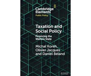 Taxation and Social Policy: Financing the Welfare State (Elements in Public Policy)