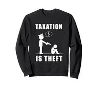 Taxation Is Theft Anti-Government Statement Sudadera