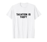 Taxation is Theft Camiseta
