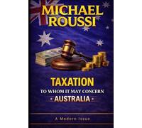 Taxation: To Whom It May Concern (Australia): A Modern Issue