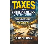 Taxes for Entrepreneurs & Online Earners: A Practical DIY Guide for Affiliate Marketers, Online Sellers, Creators, Freelancers, Side Hustles, and ... 1099s, Quarterly Taxes, and Audit-Safe Filing