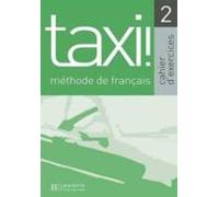 Taxi! 2. Cahier D Exercices