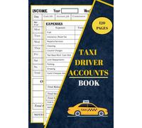 Taxi Driver Accounts Book: Accounting Record Book for Taxi Drivers and Private Hire Operators ,Account Book for Self Employed ,Record Income & Expenses For Taxi 7 Day 59 Week Log Book 6 x 9 inches