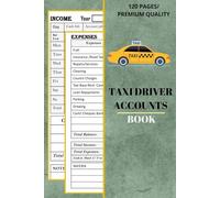 Taxi Driver Accounts Book: Accounting Record Book for Taxi Drivers and Private Hire Operators ,Account Book for Self Employed ,Record Income & Expenses For Taxi 7 Day 59 Week Log Book 6 x 9 inches