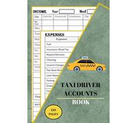 Taxi Driver Accounts Book: Accounting Record Book for Taxi Drivers and Private Hire Operators ,Account Book for Self Employed ,Record Income & Expenses For Taxi 7 Day 59 Week Log Book |(6 x 9)