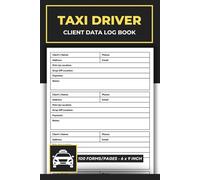 Taxi Driver Client Data Log Book: A Logbook for Taxicab Drivers to Keep Track of Customer Information | Taxi Client Information Record Logbook