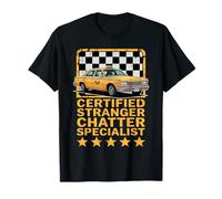 Taxi Driver Fun Sayin Certified Stranger Chatter Specialist Camiseta