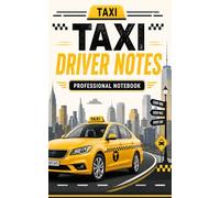 Taxi Driver Notes: Professional Lined Notebook for Taxi Drivers, Cab Drivers, Chauffeurs and Ride Service Professionals