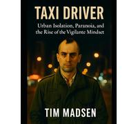 Taxi Driver: Urban Isolation, Paranoia, and the Rise of the Vigilante Mindset