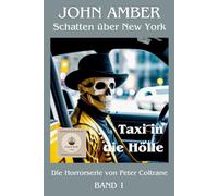 Taxi in die Hölle (John Amber - Schatten über New York)