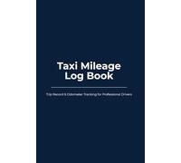Taxi Mileage Log Book: Trip Record & Odometer Tracking for Professional Drivers
