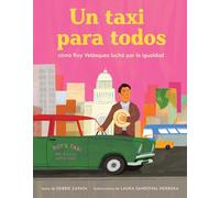 Taxi Para Todos: Cómo Roy Velásquez Luchó Por La Igualdad (A Taxi for Everyone) (Spanish Edition): Cómo Roy Velásquez Luchó Por La Igualdad.a Taxi for ... Por La Igualdad.a Taxi for Everyone