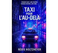 TAXI POUR L’AU-DELA: Chaque nuit, une course. Chaque course, une âme.