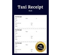 Taxi Receipt Book: Simple Blank Fare Forms to Record Trip Date Time Pickup Drop Off Distance Fare Tip Driver and Customer Details for Taxi Services