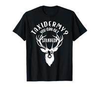 Taxidermia que puedes conseguir coleccionista de animales muertos de peluche Camiseta