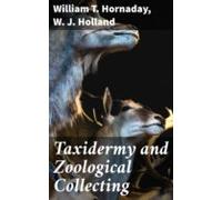 Taxidermy And Zoological Collecting (ebook)
