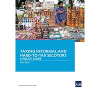 Taxing Informal and Hard-to-Tax Sectors: A Policy Guide