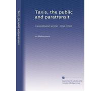 Taxis, the public and paratransit: A coordination primer : final report