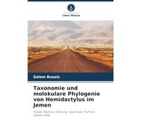Taxonomie und molekulare Phylogenie von Hemidactylus im Jemen: Klasse: Reptilia, Ordnung: Squamata, Familie: Gekkonidae