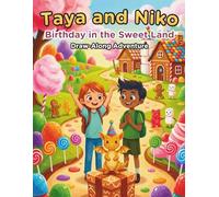 Taya and Niko : Birthday in the Sweet Land: Draw-Along Adventure