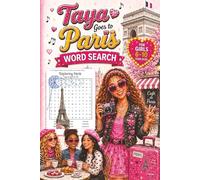 Taya Goes to Paris Girls Word Search Book About French Food, Fashion, Cafes, Pop Music and Fun Challenges (Adventures of Taya the Popstar)