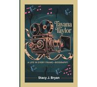TAYANA TAYLOR: A Life in Every Frame-Biography