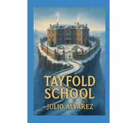 TAYFOLD SCHOOL: Intriga, muerte y secretos en un colegio lleno de sombras