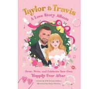 Taylor and Travis: A Love Story Album: Draw, Write, and Celebrate Your Own Happily Ever After