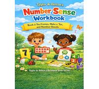 Taylor & Belton Number Sense WorkBook Book 2: Ten Frames, Make a Ten, and Number Bonds: Book 2: Ten Frames, Make a Ten, and Number Bonds (Number Sense Book Series)