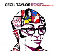 Cecil Taylor - Complete Live at Cafe Montmartre
