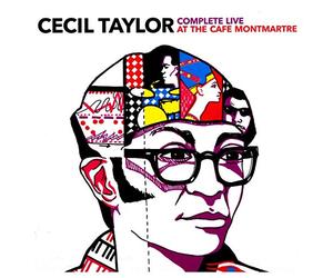 Taylor, Cecil - Complete Live at Cafe Montmartre