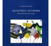 Taylor, Cecil / Oxley, Tony - Ailanthus / Bilateral Dimensions Of 2 Root Songs [Vinilo]