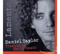 Daniel Taylor;Theatre of Eraly Music - Daniel Taylor: Lamento