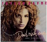Taylor Dayne - Don't rush me