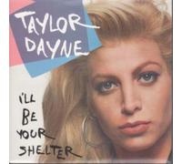 TAYLOR DAYNE - I'LL BE YOUR SHELTER 7 INCH (7" VINYL 45) UK ARISTA 1990