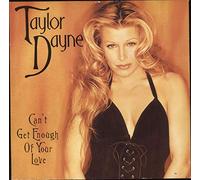 TAYLOR DAYNE - Taylor Dayne / Can't Get Enough Of Your Love