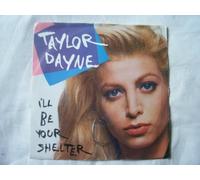 Taylor Dayne - TAYLOR DAYNE I'll Be Your Shelter UK 7" 45