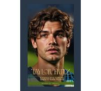 TAYLOR FRITZ: A Journey from California Courts to Tennis Stardom