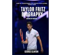 Taylor Fritz Biography: Serving Up Success - How He Transformed His Passion into Global Tennis Fame
