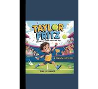 TAYLOR FRITZ: Dream Big, Swing Hard, Win Big! A Biography Book for Kids