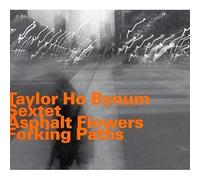 Taylor Ho Bynum Sext - Asphalt Flowers Forking Paths