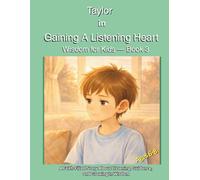 Taylor In Gaining A Listening Heart: A Faith-Filled Story About Listening, Guidance, and Growing in Wisdom