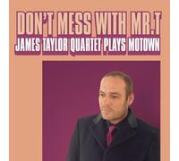 Taylor, James -Quartet- - Don't Mess with Mr. T