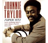 Taylor, Johnnie - Super Hits