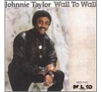 Taylor, Johnnie - to Wall [Casete]