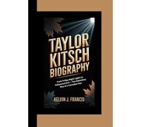 TAYLOR KITSCH BIOGRAPHY: From Friday Night Lights to Hollywood Grit - The Relentless Rise of a Canadian Star