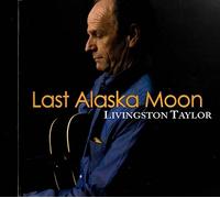 Taylor, Livingston - Last Alaska Moon