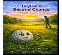 Taylor’s Second Chance: A Golf Story About Never Giving Up (Quantum Mulligan™ Kids)