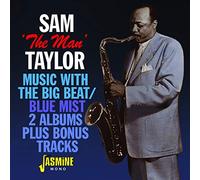 Taylor,Sam 'the Man' - Music With The Big Beat / Blue Mist (2x Albums Plus Bonus Tracks)